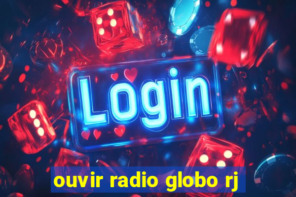 ouvir radio globo rj